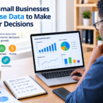 How Small Businesses Can Use Data to Make Better Decisions