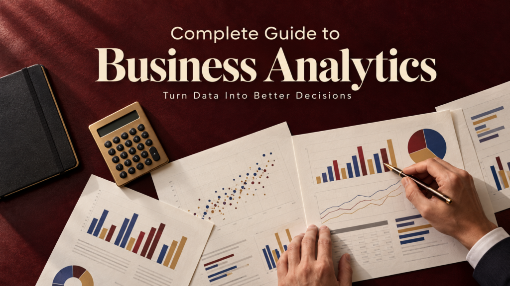 Complete Guide to Business Analytics: Data to Decisions