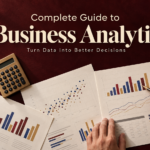 Complete Guide to Business Analytics: Data to Decisions