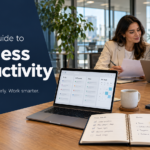Complete Guide to Business Productivity: Practical Steps